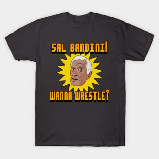 Sal Bandini, Wanna Wrestle? T-Shirt